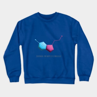 Serotonin: My Happy Little Molecules Crewneck Sweatshirt